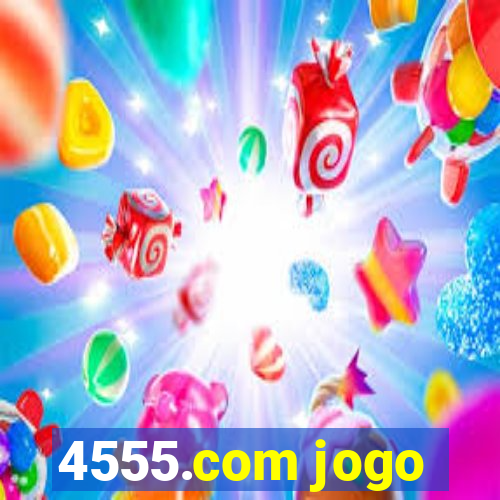 4555.com jogo