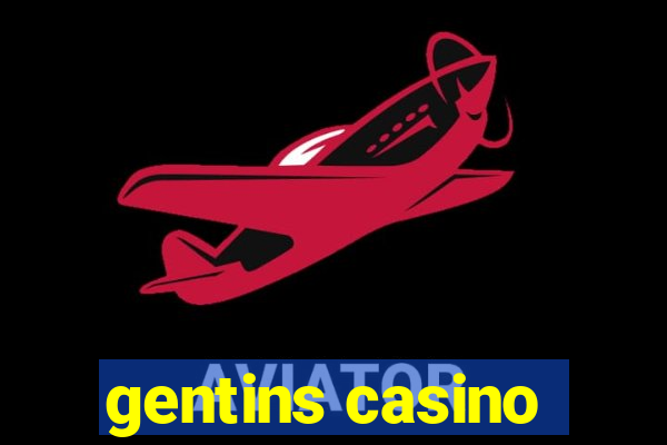 gentins casino