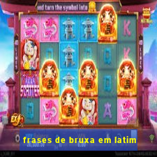 frases de bruxa em latim