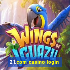 21.com casino login