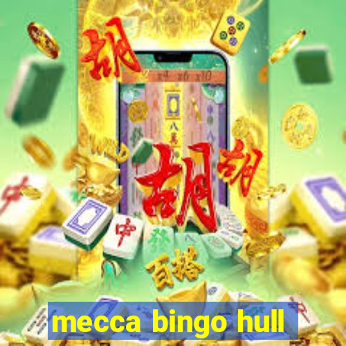 mecca bingo hull