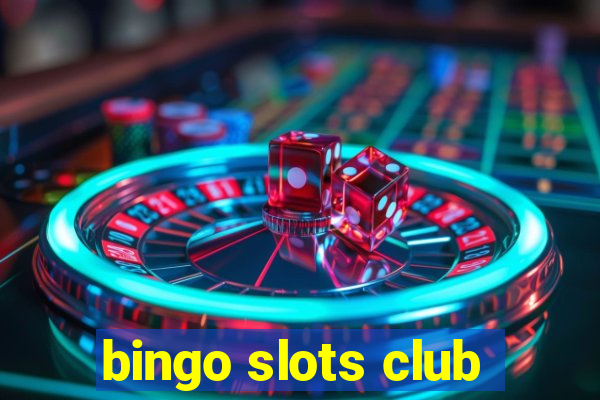 bingo slots club