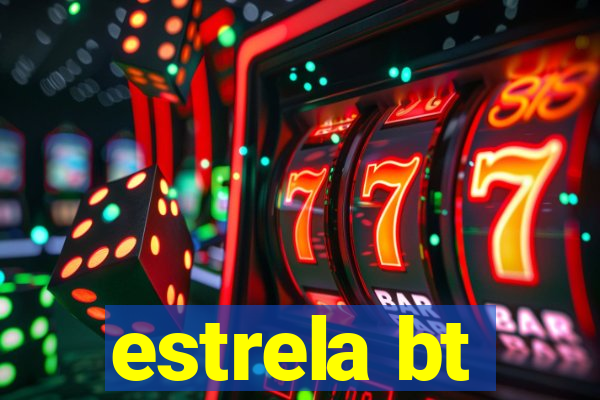 estrela bt