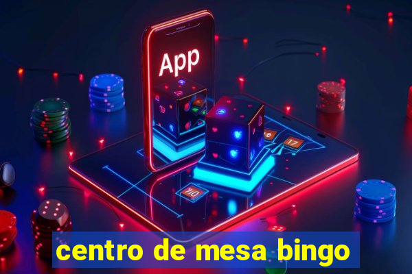 centro de mesa bingo