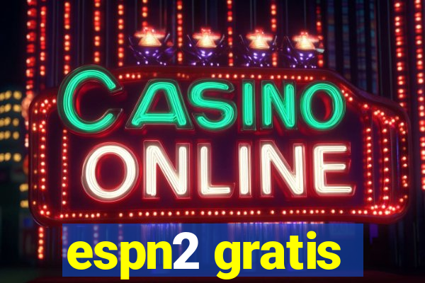 espn2 gratis