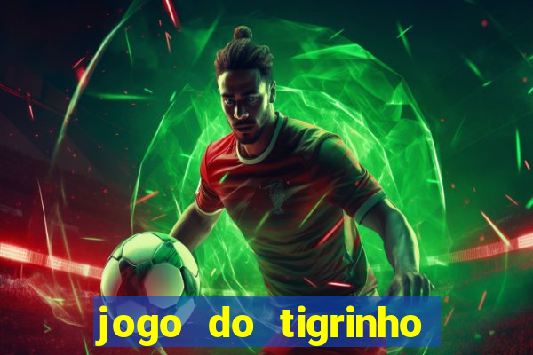 jogo do tigrinho de r$ 5