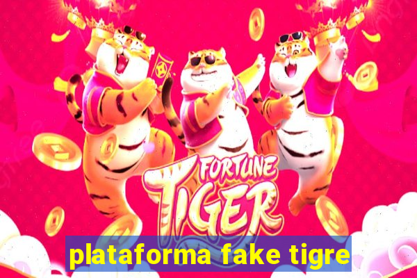 plataforma fake tigre