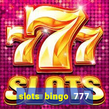 slots bingo 777 paga mesmo