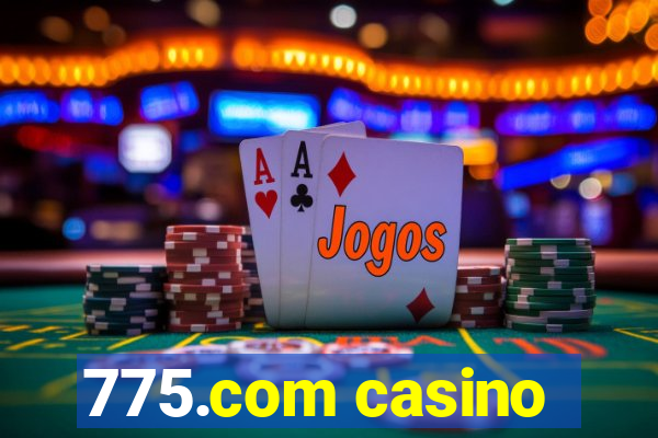 775.com casino