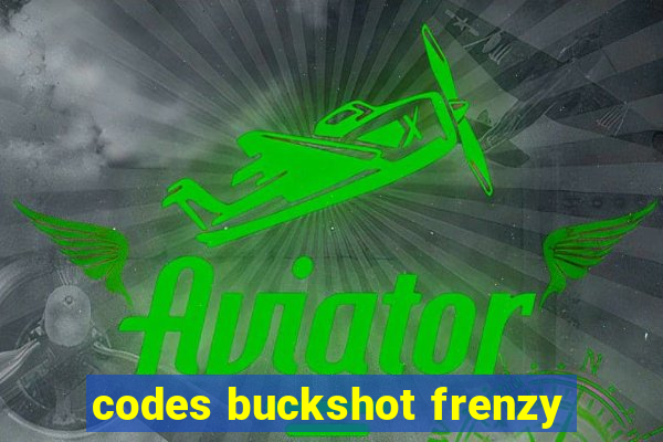 codes buckshot frenzy