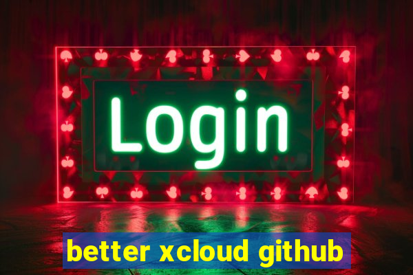 better xcloud github