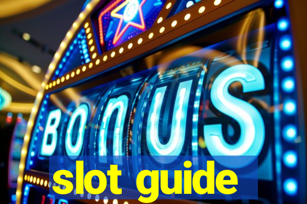 slot guide