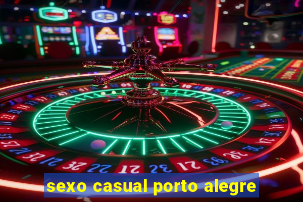 sexo casual porto alegre