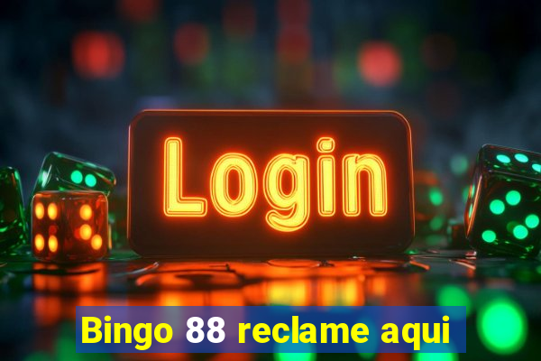 Bingo 88 reclame aqui