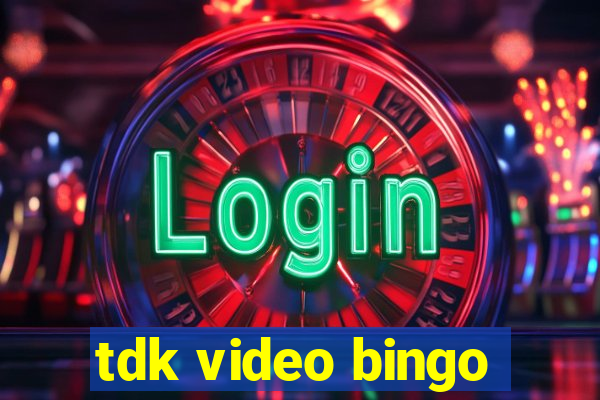 tdk video bingo