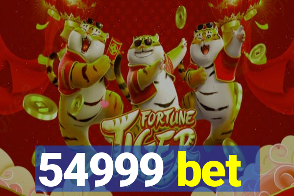 54999 bet