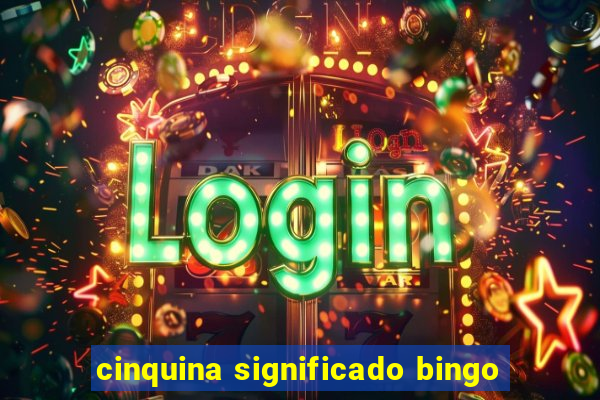 cinquina significado bingo