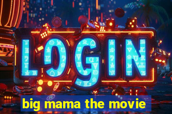 big mama the movie