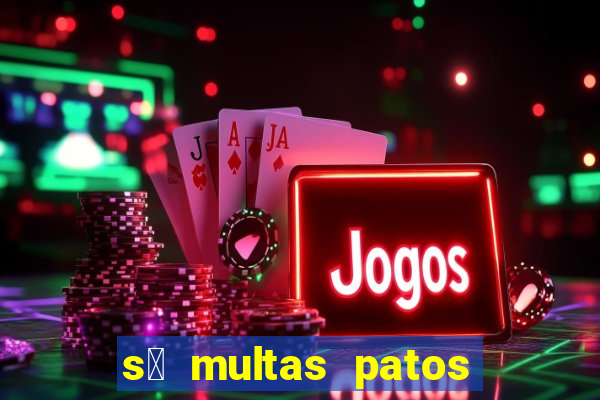 s贸 multas patos de minas