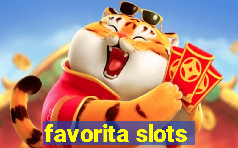 favorita slots