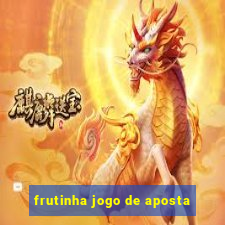 frutinha jogo de aposta