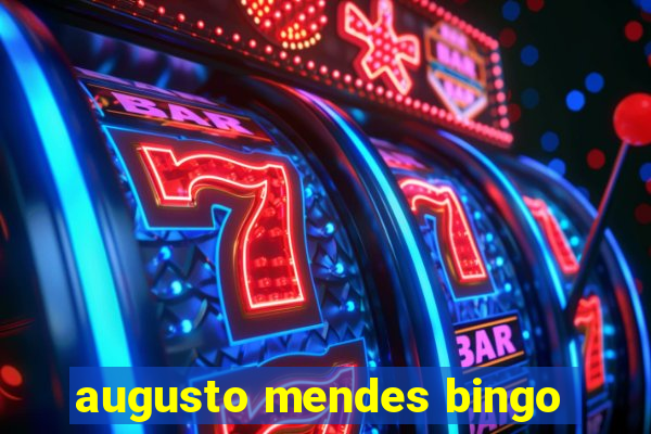 augusto mendes bingo