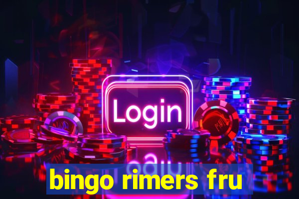 bingo rimers fru