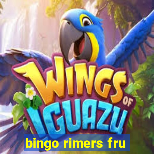 bingo rimers fru