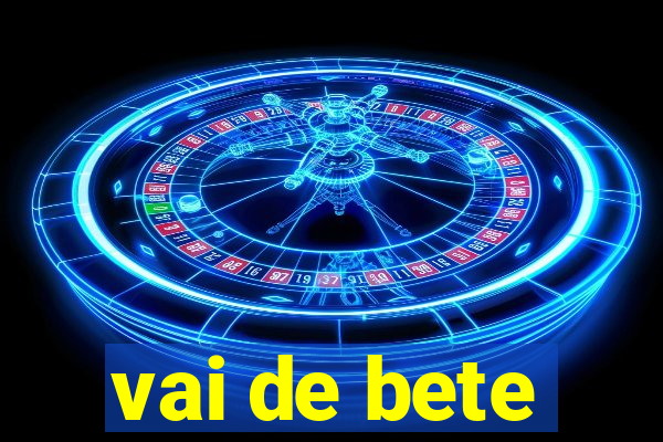 vai de bete