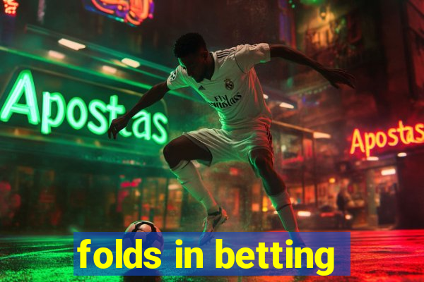 folds in betting