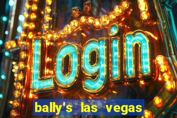 bally's las vegas hotel & casino las vegas