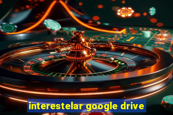 interestelar google drive