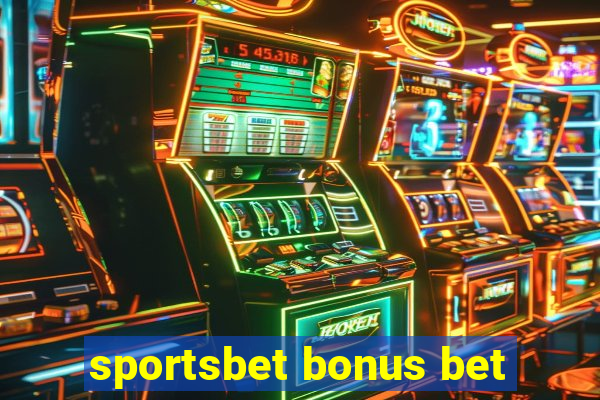 sportsbet bonus bet