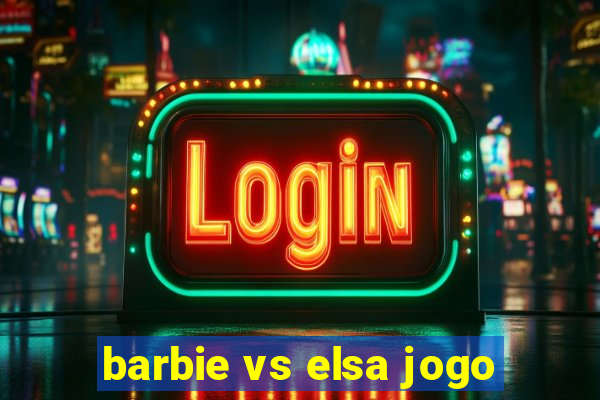 barbie vs elsa jogo