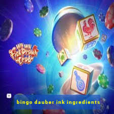 bingo dauber ink ingredients