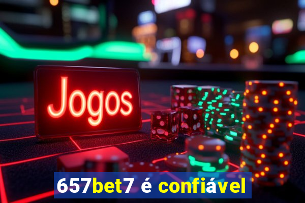 657bet7 é confiável