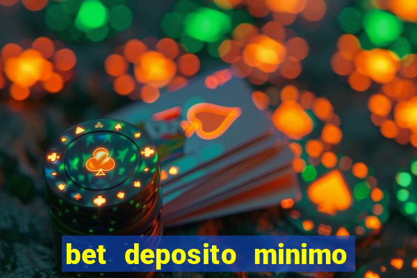 bet deposito minimo 5 reais