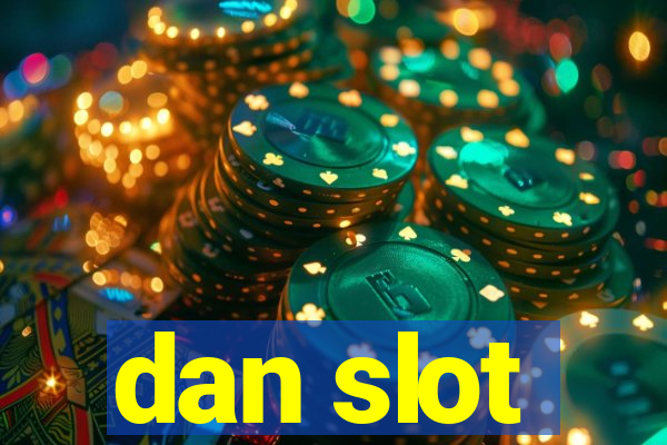 dan slot