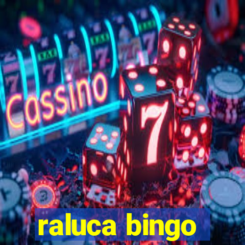 raluca bingo