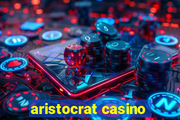 aristocrat casino