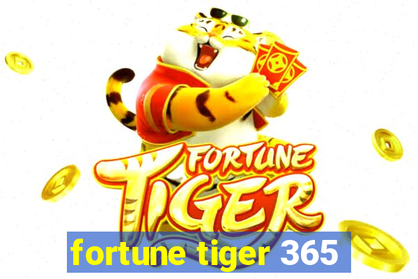 fortune tiger 365