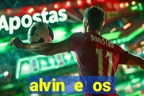 alvin e os esquilos redecanais