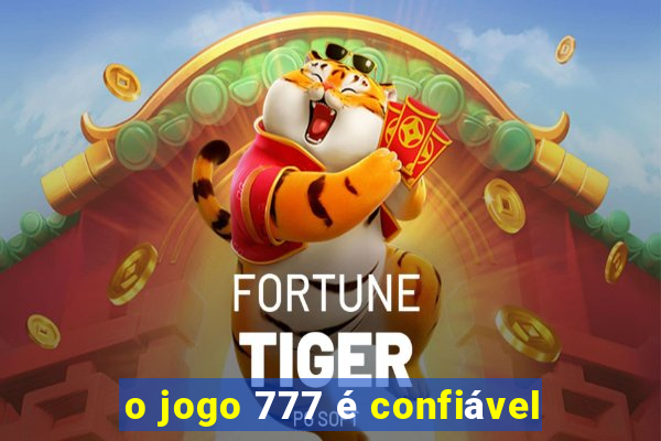 o jogo 777 é confiável