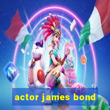 actor james bond