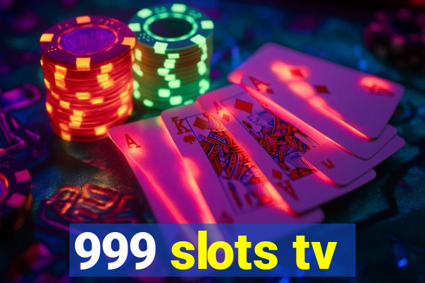 999 slots tv