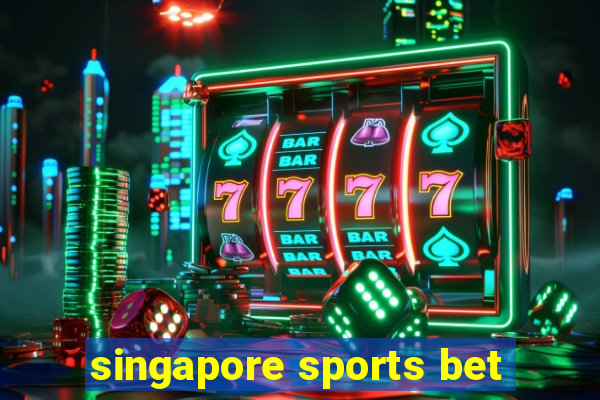 singapore sports bet