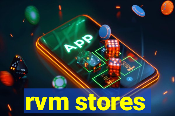 rvm stores