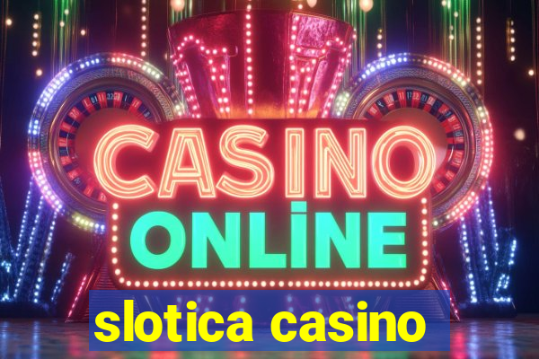 slotica casino