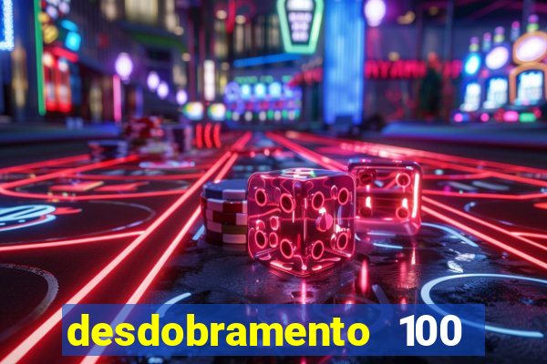 desdobramento 100 dezenas em apenas 6 jogos