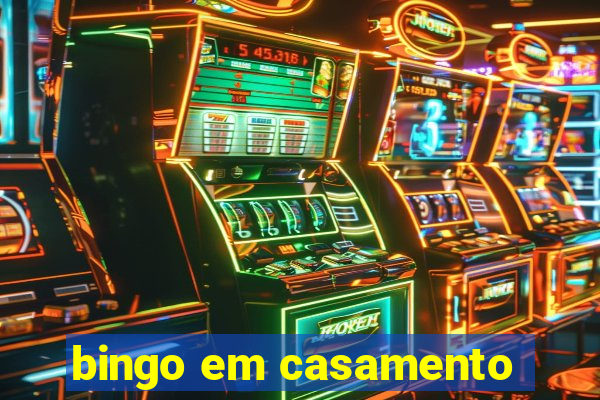 bingo em casamento